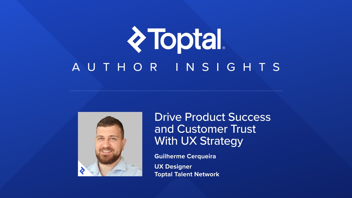 Drive Product Success and Customer Trust With UX Strategy