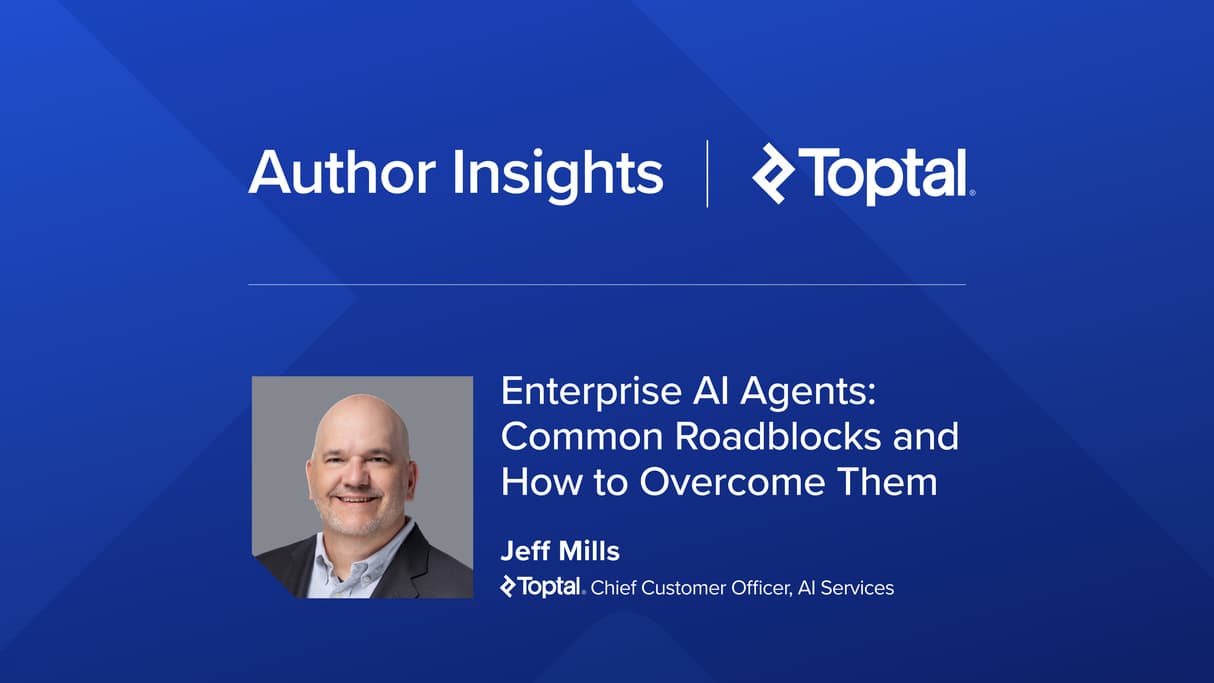 Enterprise AI Agents: Common Roadblocks and How to Overcome Them