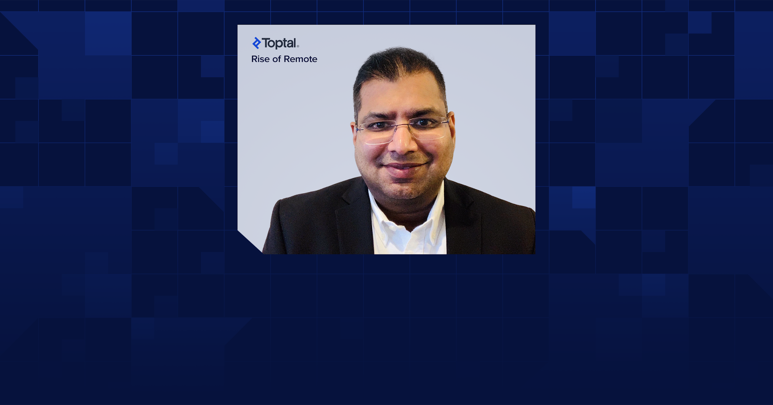 Client Relationship Management Through the Shift to Remote: A Q&A with Sachin Bhagwata