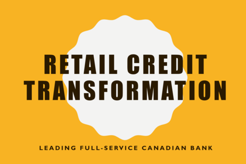 Retail Credit Transformation For A Leading Canadian Bank project