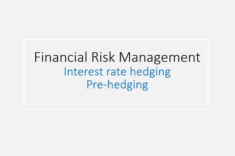 Pre-hedging Interest Rate Risk project