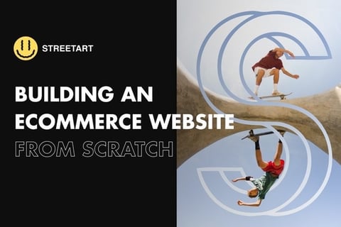 eCommerce from Scratch | Streetart.fr project