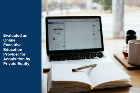 Evaluated an Online Executive Education Provider for Acquisition by Private Equity project