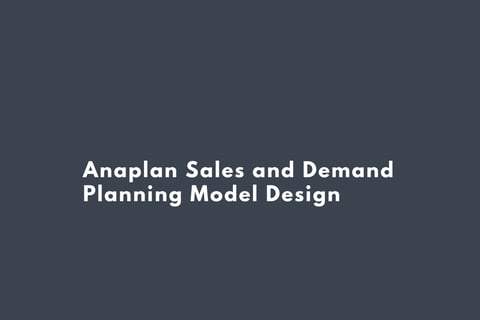 Anaplan Sales and Demand Planning Model Design project