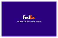 FedEx: Promotion and Account Setup Research and Redesign