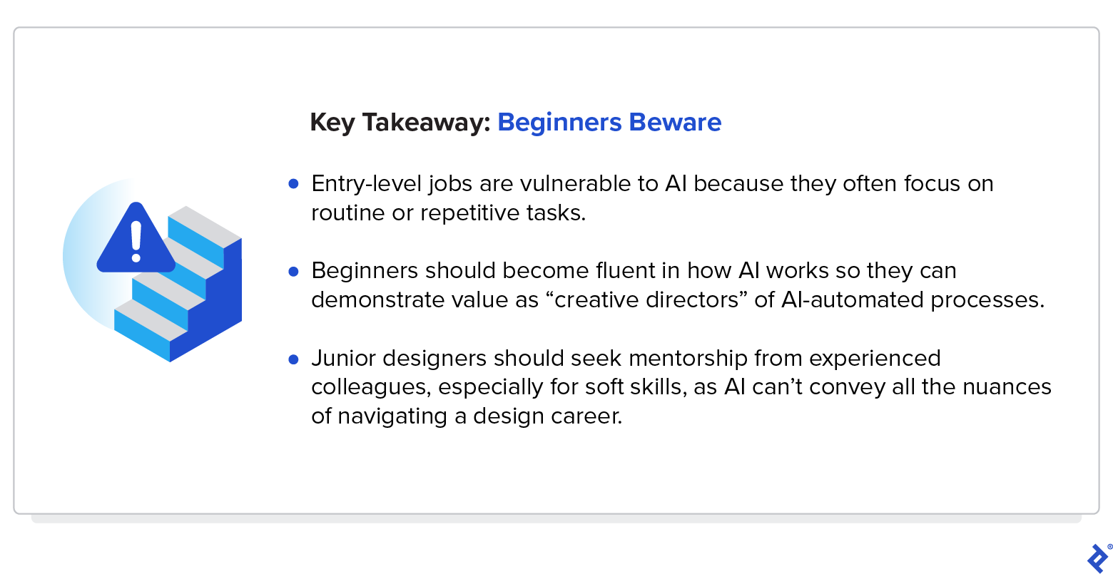 A key takeaway for beginner designers includes that they should become fluent in how AI works and also seek mentorship from colleagues.