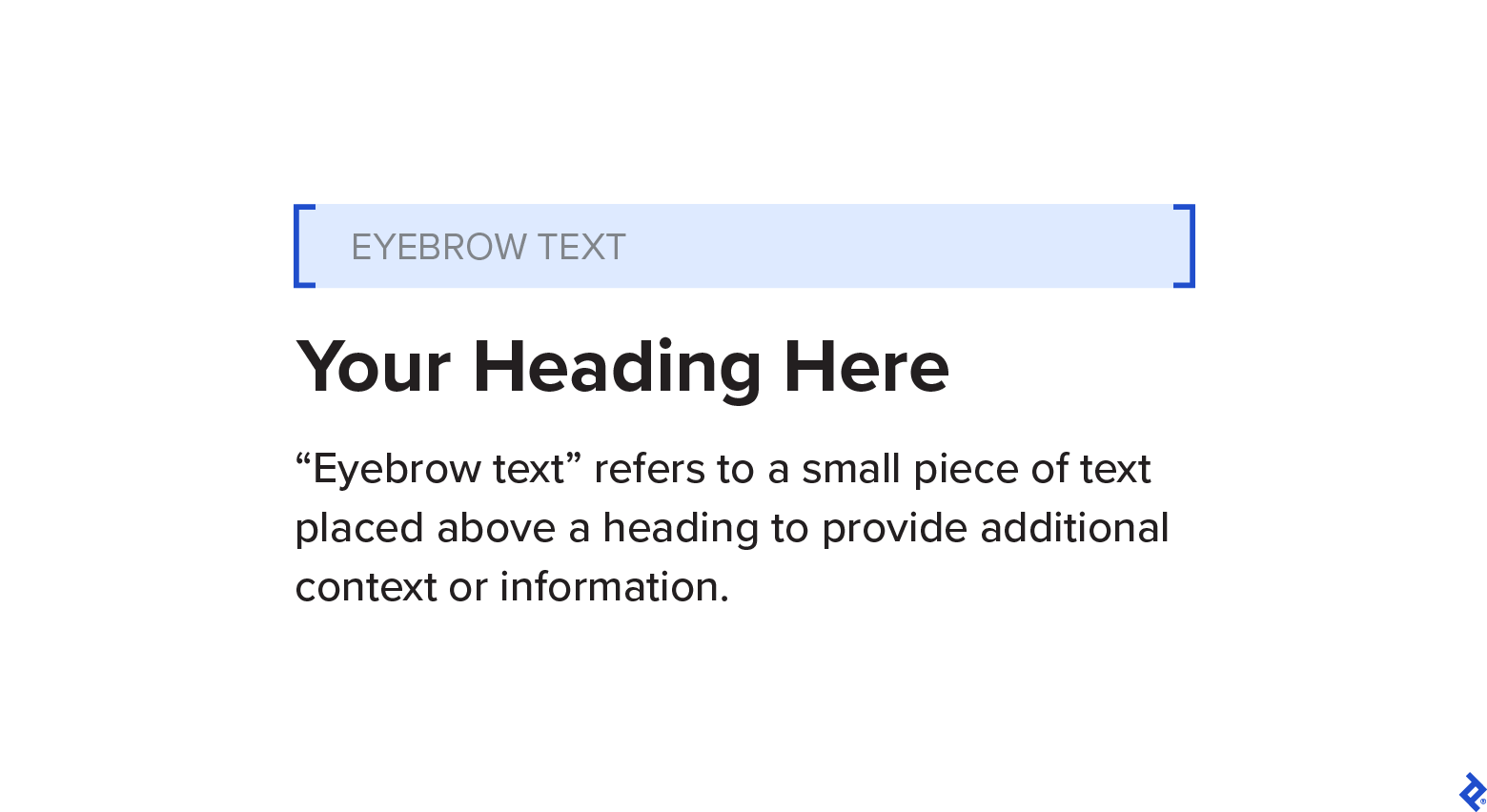 An example of eyebrow text sits above a brief contextual description, and guides readers to the heading “Your Heading Here.”