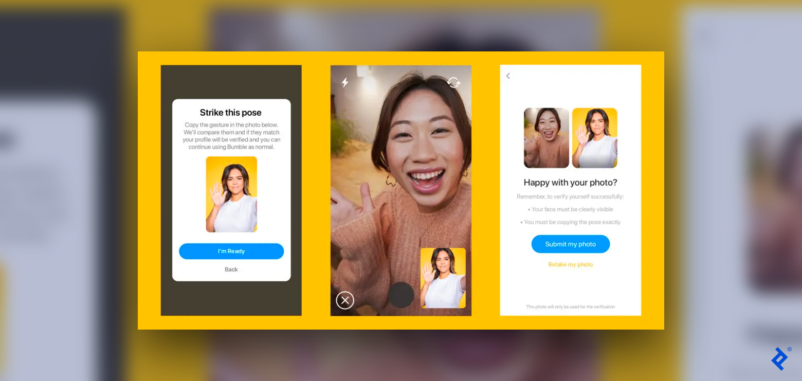 Bumble verifies onboarding users by having them take a selfie copying a given pose.