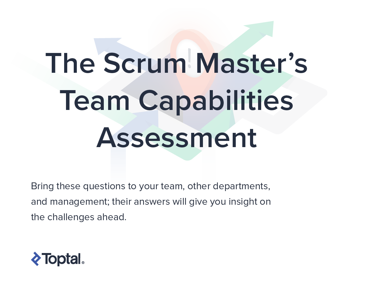 An image of varying pathways, in the middle of which are a cursor with an exclamation point. On top of the image is the title, "The Scrum Master's Team Capabilities Assessment." Below is the text, "Bring these questions to your team, other departments, and management; their answers will give you insight on the challenges ahead." At the bottom is a Toptal logo and the word "Toptal."