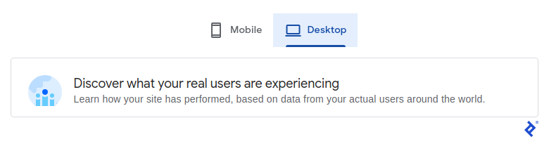 A screenshot of Google's PageSpeed Insights showing two tabs centered beneath the search box. They're above two further lines of text, "Discover what your real users are experiencing," and "Learn how your site has performed, based on data from your actual users around the world."
