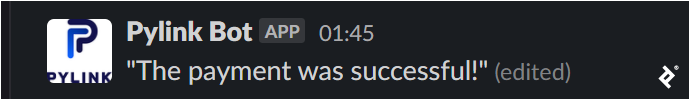 This small, simple image captures a Slack message from the Pylink bot that reads, "The payment was successful!"