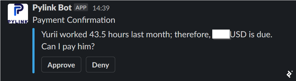 A screenshot of a "Payment Confirmation" Slack notification from the Pylink bot. It reads, "Yurii worked 43.5 hours last month; therefore, [blank] USD is due. Can I pay him?" (The dollar amount is redacted.) "Approve" and "deny" options are presented.