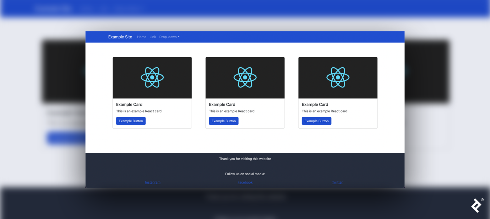 A React website containing from top to bottom: a blue navbar with the text "Example Site, Home, Link, Drop-down" and a drop-down arrow; three "Example Card" React cards (as from previous image); and a gray footer. The footer contains (from top to bottom) the text "Thank you for visiting this website," the text "Follow us on social media:," and three links for Instagram, Facebook, and Twitter.