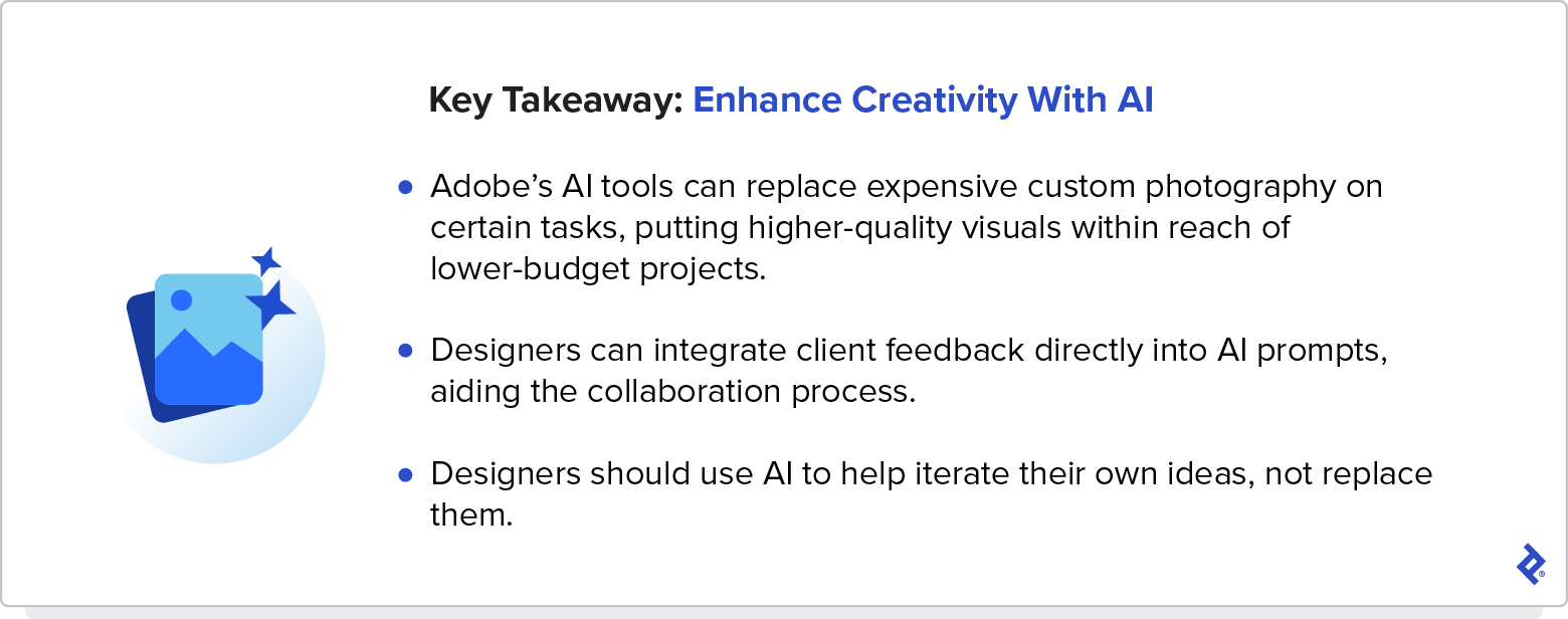 Graphic summarizing how Adobe's AI art tools enhance creativity. Key points include replacing expensive custom photography to make high-quality visuals for lower-budget projects, integrating client feedback into AI prompts for better collaboration, and using AI to iterate on ideas.