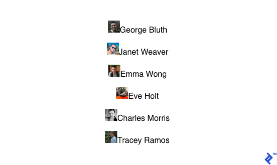 A preview of our React component prototype: six centered lines, each with a photo to the left of a name.