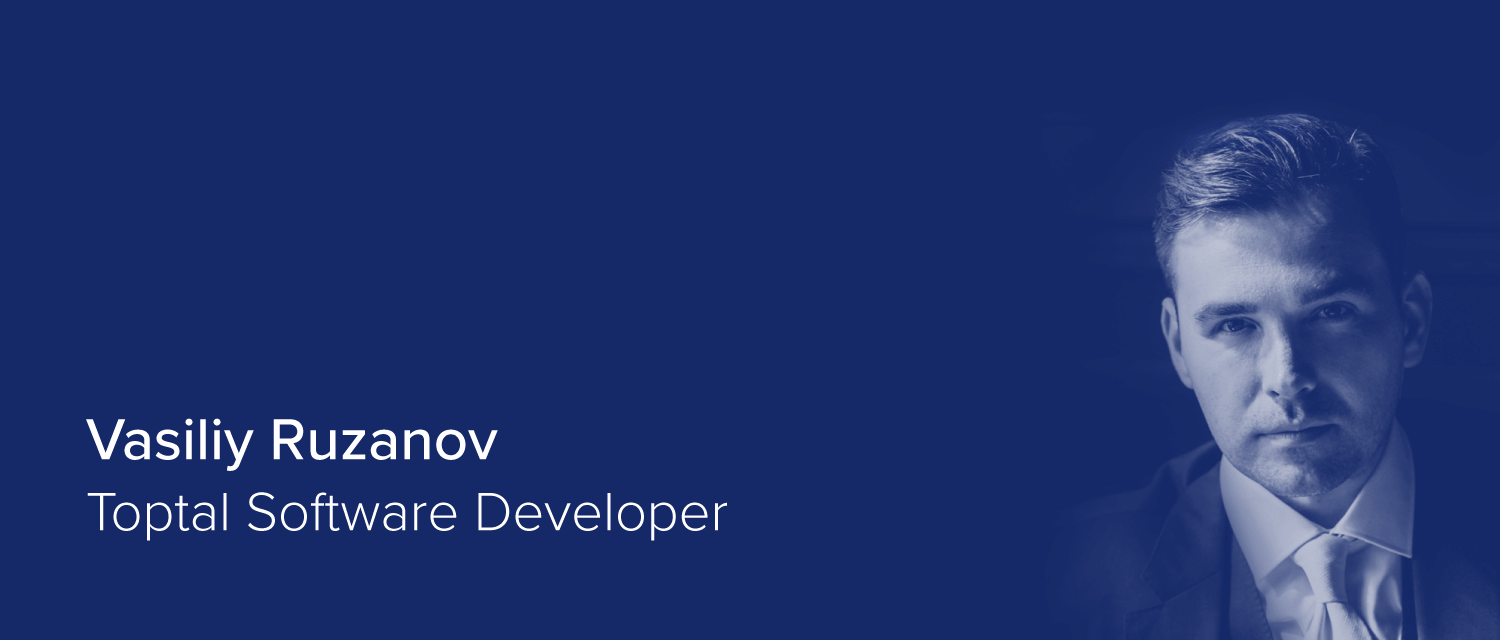 Vasiliy Ruzanov, Toptal Software Developer