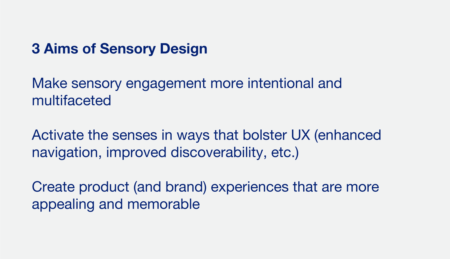 Sensory experience design seeks to activate the senses in ways that bolster UX.