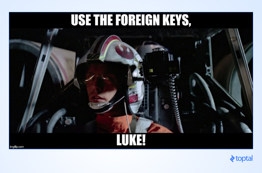 Use the foreign keys, Luke!