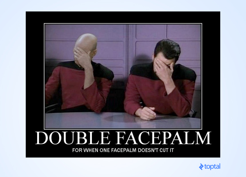 Double facepalm, for when one facepalm doesn't cut it