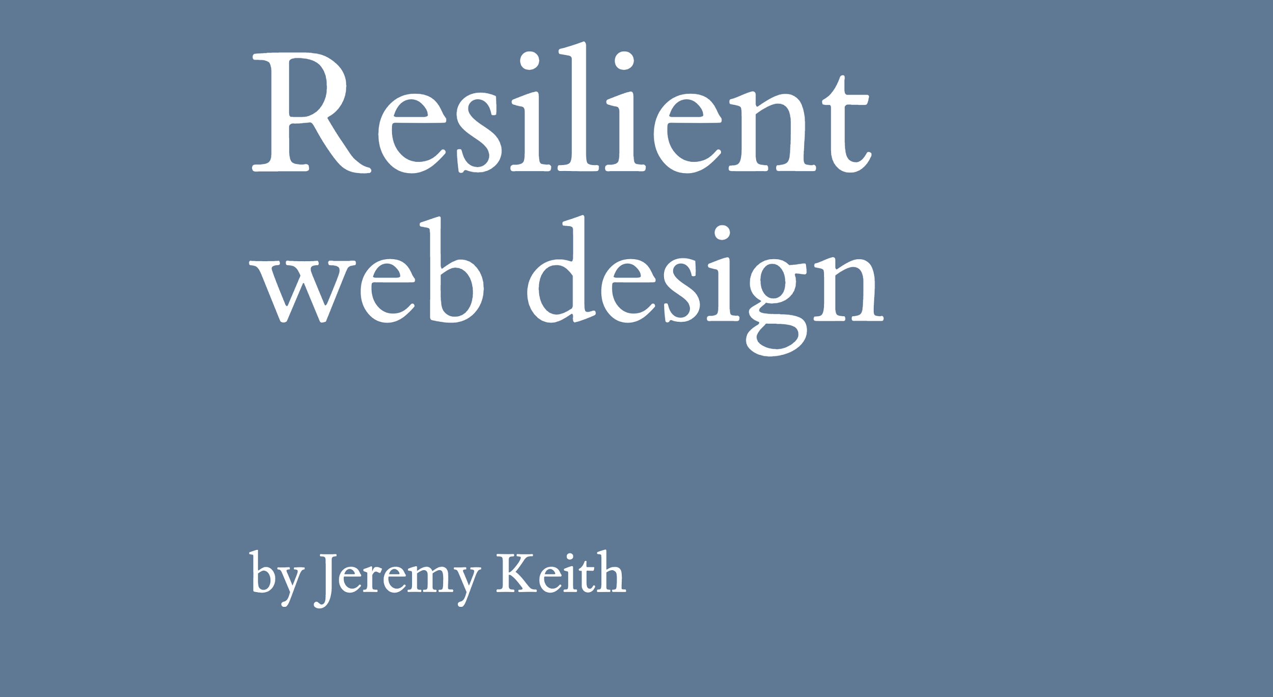 Resilient Web Design — Jeremy Keith