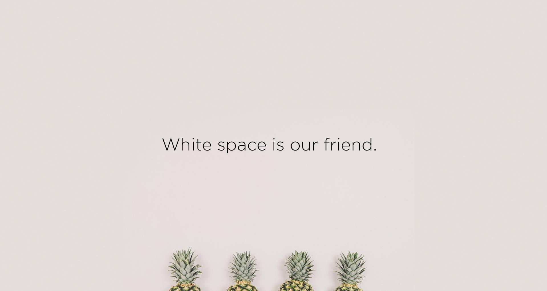 White space is our friend