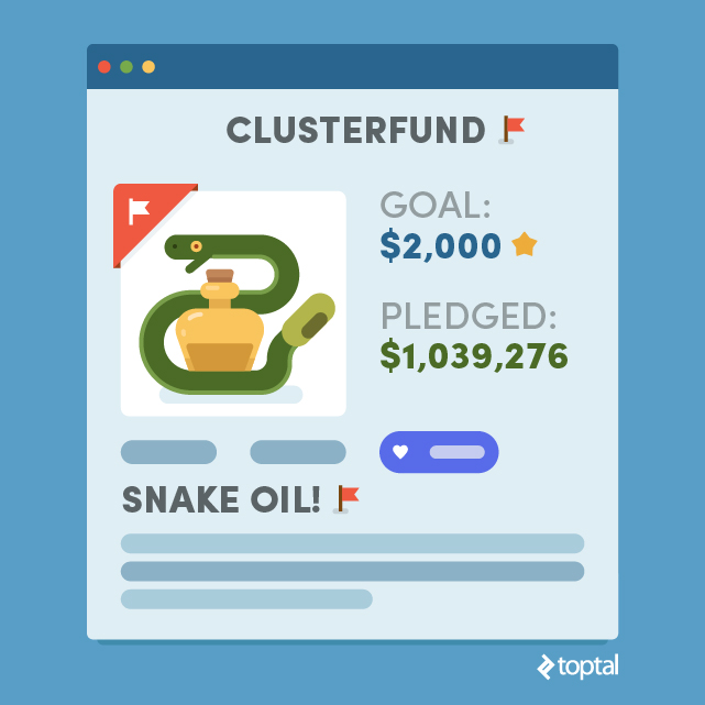 When you see a crowdfunding campaign promising to disrupt a mainstream market, that should be a red flag.